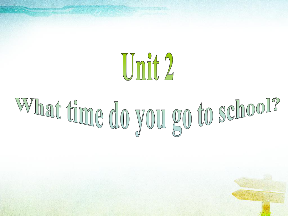 Unit2WhattimedoyougotoschoolSectionA2课件(30张PPT).ppt_第1页