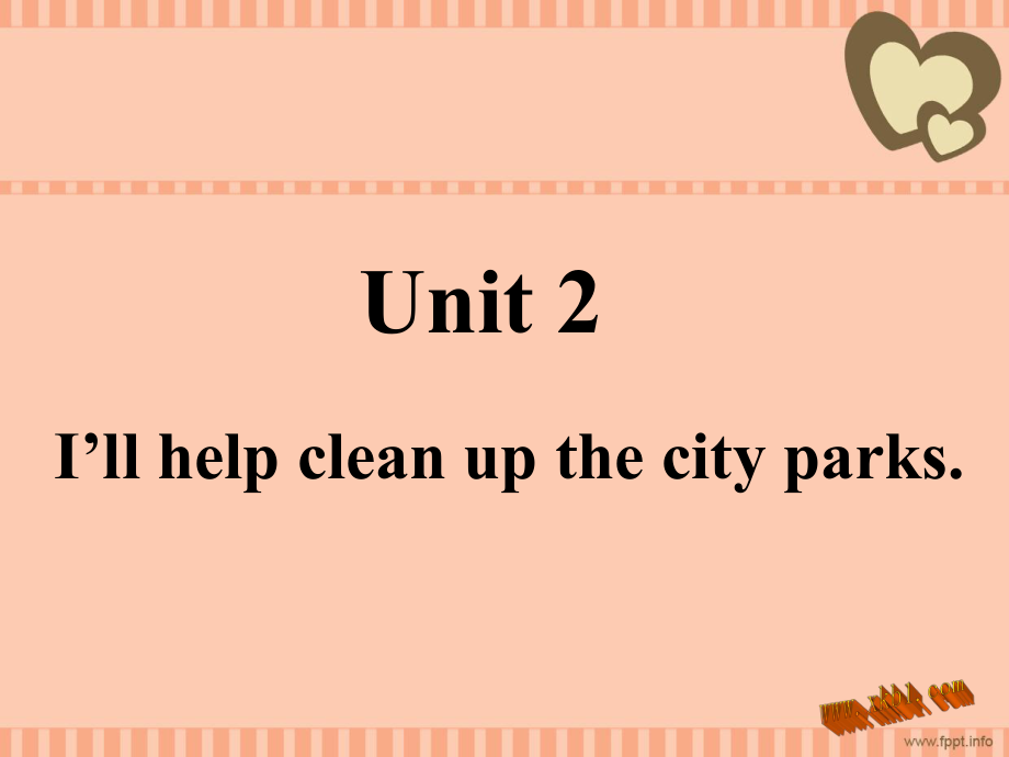 Unit2-1I’llhelpcleanupthecityparks.ppt_第1页