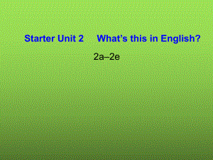 七年级英语上册《Starter_Unit_2_What_is_this_in_English》课件2_（新版）人教新目标版.ppt