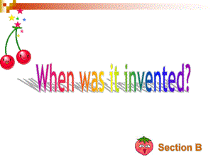 九年级英语When_was_it__invented课件.ppt