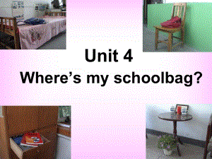 七年级上册unit4_where's_my_schoolbag_period1.ppt