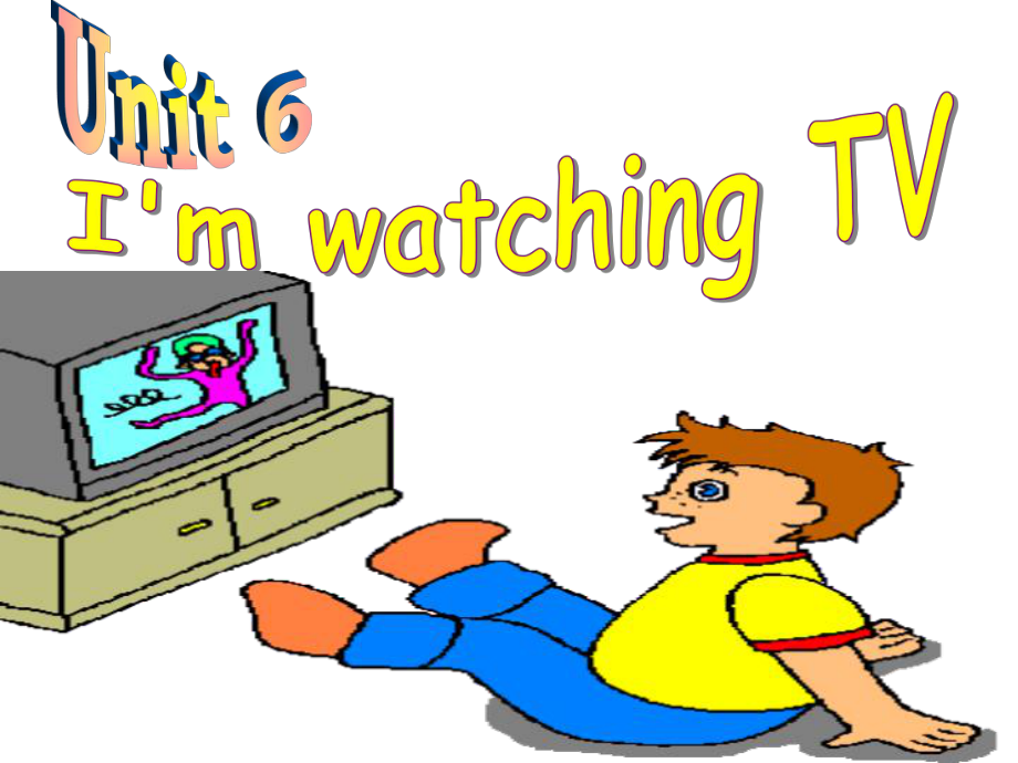 七年级英语下册最新人教版2012_go_for_it_Unit6_I'm_watching_TV.ppt_第1页