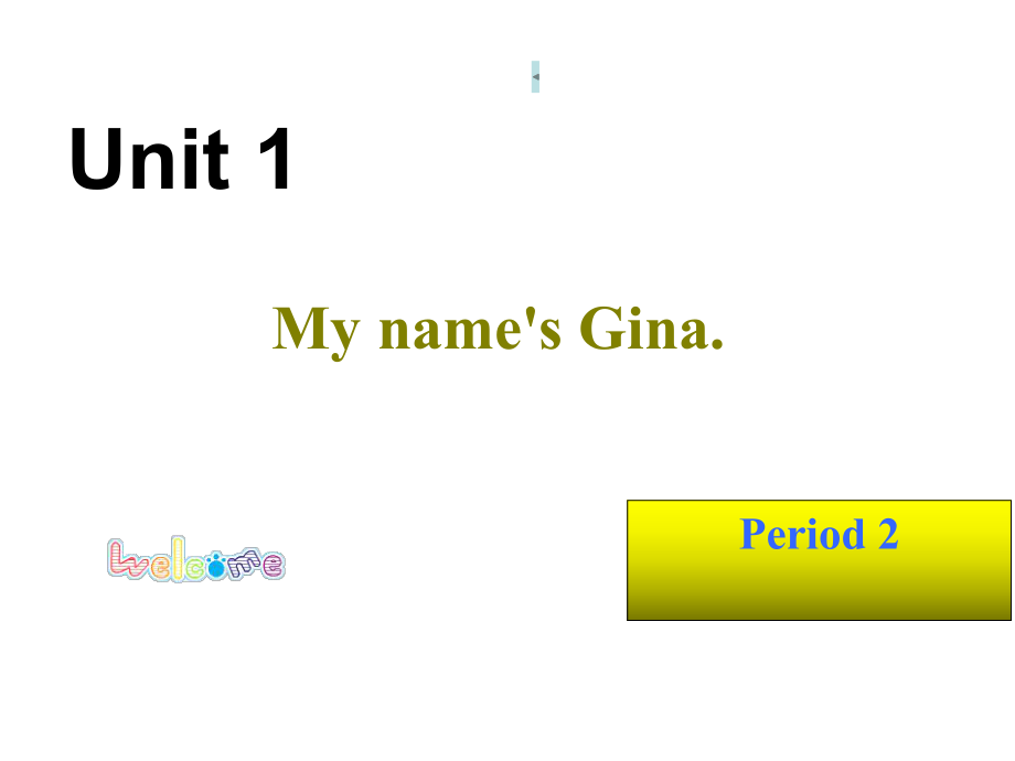 Unit1《Myname’sGina》period2课件.ppt_第1页