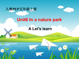 人教版Unit6-In-a-nature-park-A-Let's-learn教学课件(1).ppt