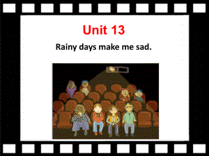 Unit13Rainydaysmakemesad第3课时课件1（人教新目标Goforit九年级全册）.ppt