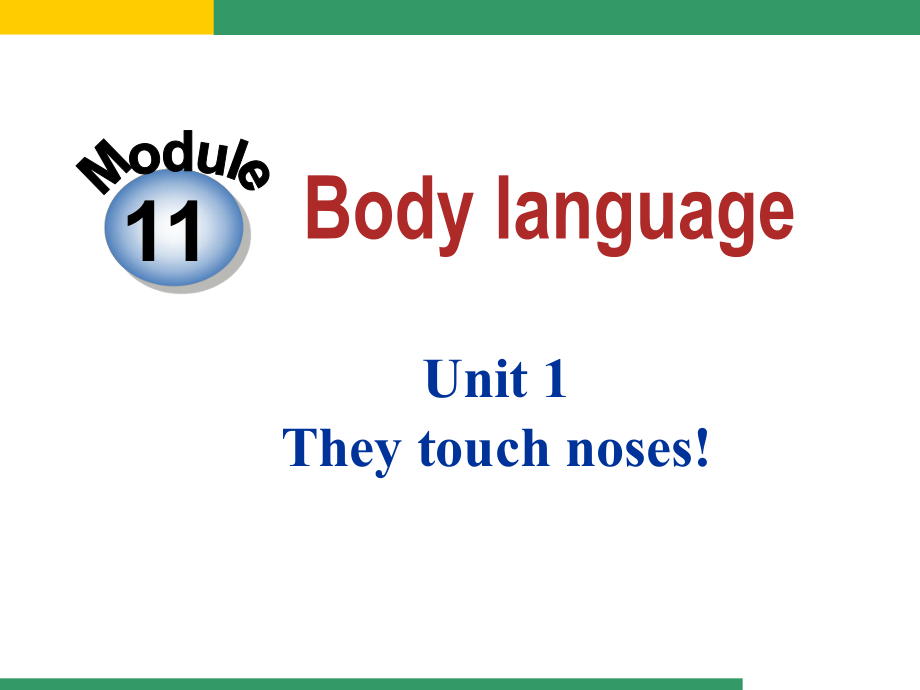 外研版七下Module_11_Body_language_Unit_1_They_touch_noses.ppt_第1页