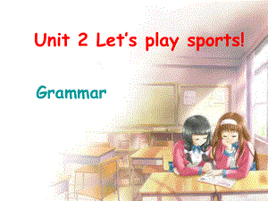 （新）译林版七上英语课件：Unit2Let’splaysports!Grammer（共19张PPT）.ppt