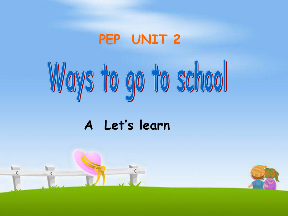 新六上Unit2WaystogotoschoolALet’slearn课件.ppt_第1页