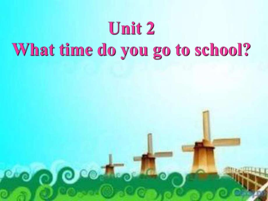 【新目标】七下：Unit2WhattimedoyougotoschoolSectionA（1）课件.ppt_第1页