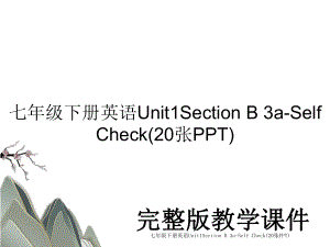 七年级下册英语Unit1Section B 3a-Self Check(20张PPT).ppt