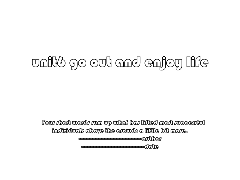 unit6 go out and enjoy life.ppt_第1页