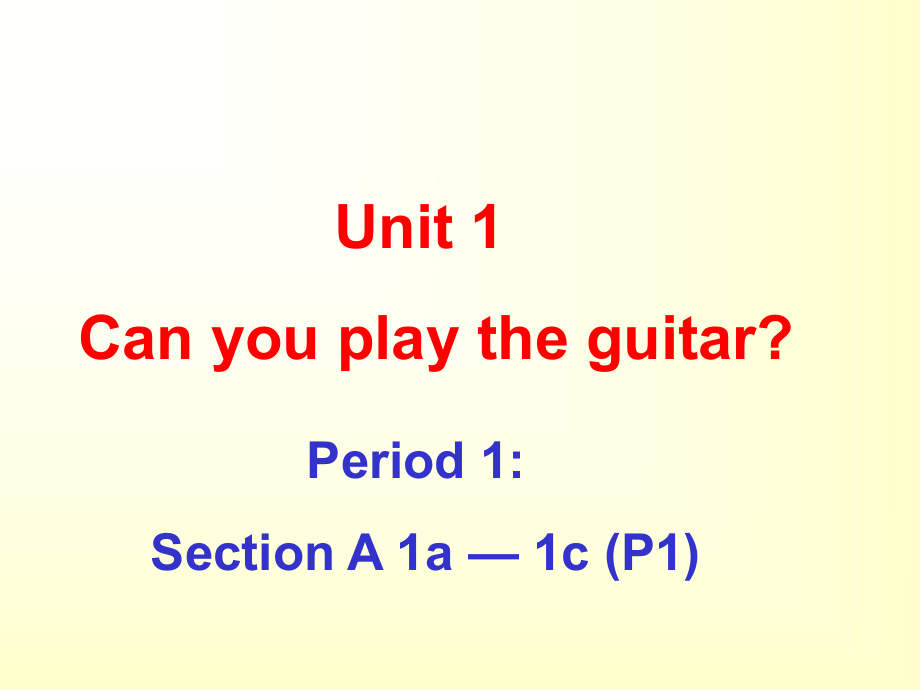 七年级英语下册unit1CanyouplaytheguitarSectionA课件（共16张PPT）.ppt_第1页