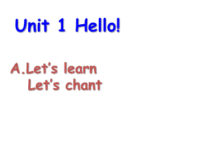 三年级上英语课件-Unit1+hello+A+Let‘s+learn+Let's+chant_人教PEP（2014秋）.ppt