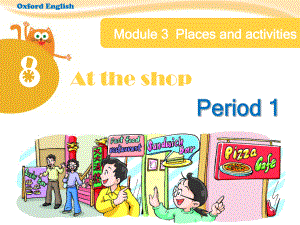 三年级上英语课件-Module+3+Unit8+At+the+shop+Period+1_牛津上海版.ppt