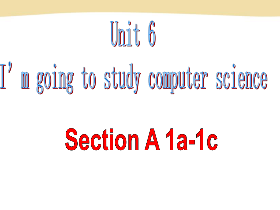 人教版八年级英语上册Unit6I''mgoingtostudycomputerscienceSectionA1a-1c（共32张PPT）.ppt_第2页