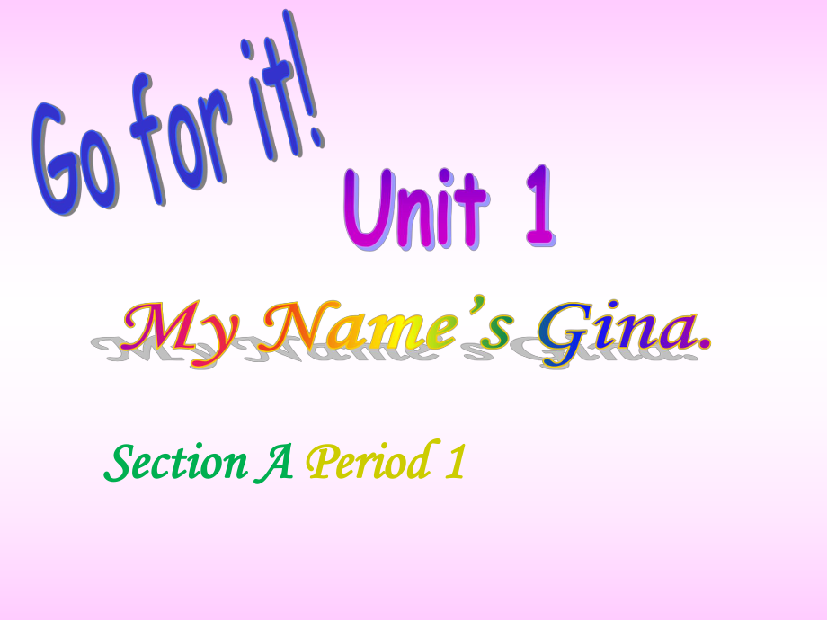 新目标英语七年级上册-公开课-Unit-1-my-name's-Gina-课件.ppt_第1页