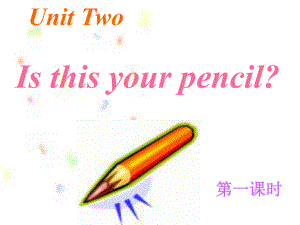 人教版初一英语上册Unit2_Is_this_your_pencil课件.ppt