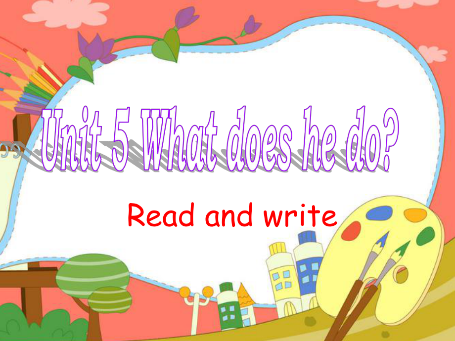 人教版六上Unit5Whatdoeshedo？Readandwrite.ppt_第1页