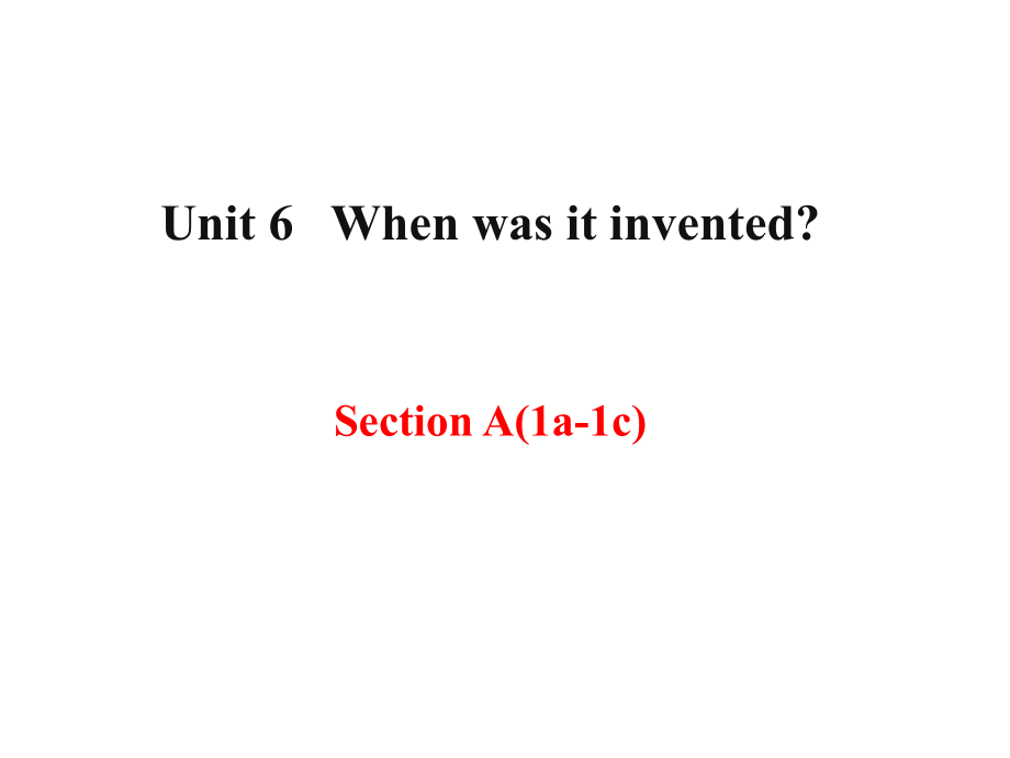 人教新目标九年级Unit6WhenwasitinventedSectionA(1a-1c)课件共18张PPT.ppt_第2页