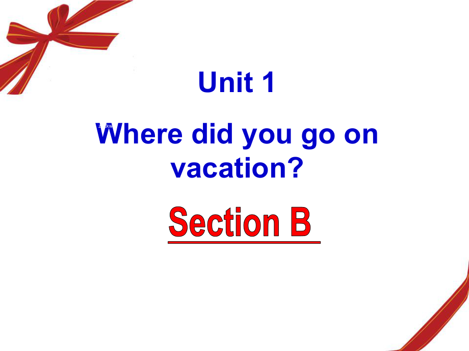 八年级英语上册《Unit1Wheredidyougoonvacation》SectionB课件.ppt_第1页