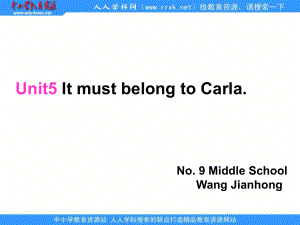 人教新目标版英语九年级《Unit_5_It_must_belong_to_Carla》课件_王建红.ppt