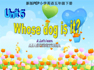 五下Unit5WhosedogisitALetslearn.pptx