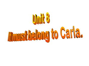 【金识源】2014年秋九年级英语全册Unit8ItmustbelongtoCarla5.ppt