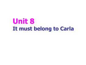 22014年秋九年级英语全册Unit8ItmustbelongtoCarla（第2课时）课件（新版）人教新目标版.ppt