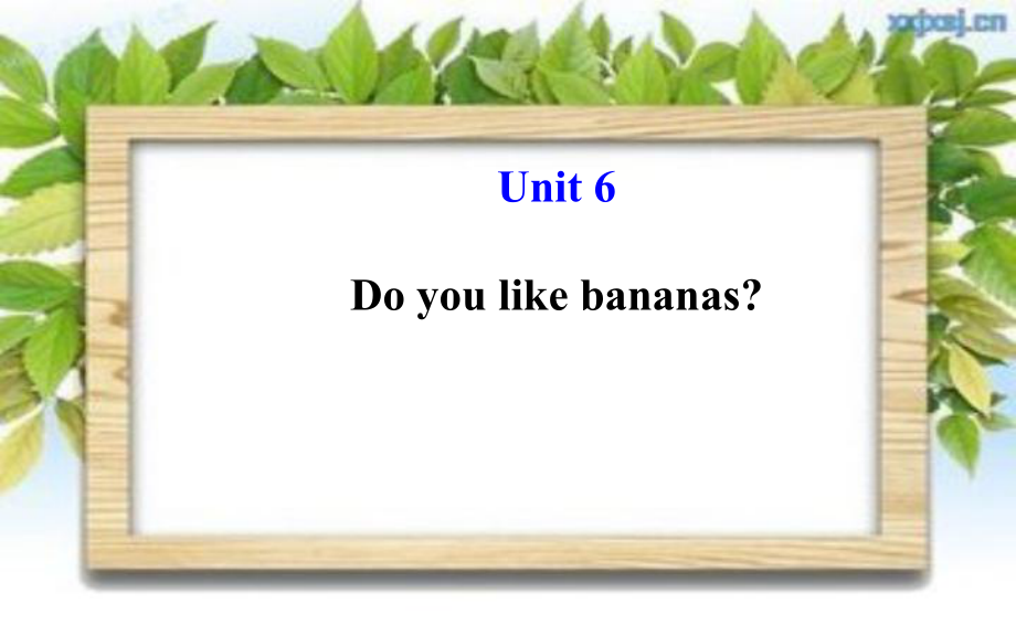 七年级英语上册Unit6Doyoulikebananas？课件（新版）人教新目标版.ppt_第1页