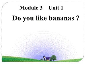 二年级上册英语课件-Module3Unit1Doyoulikebananas外研社（一起）.ppt