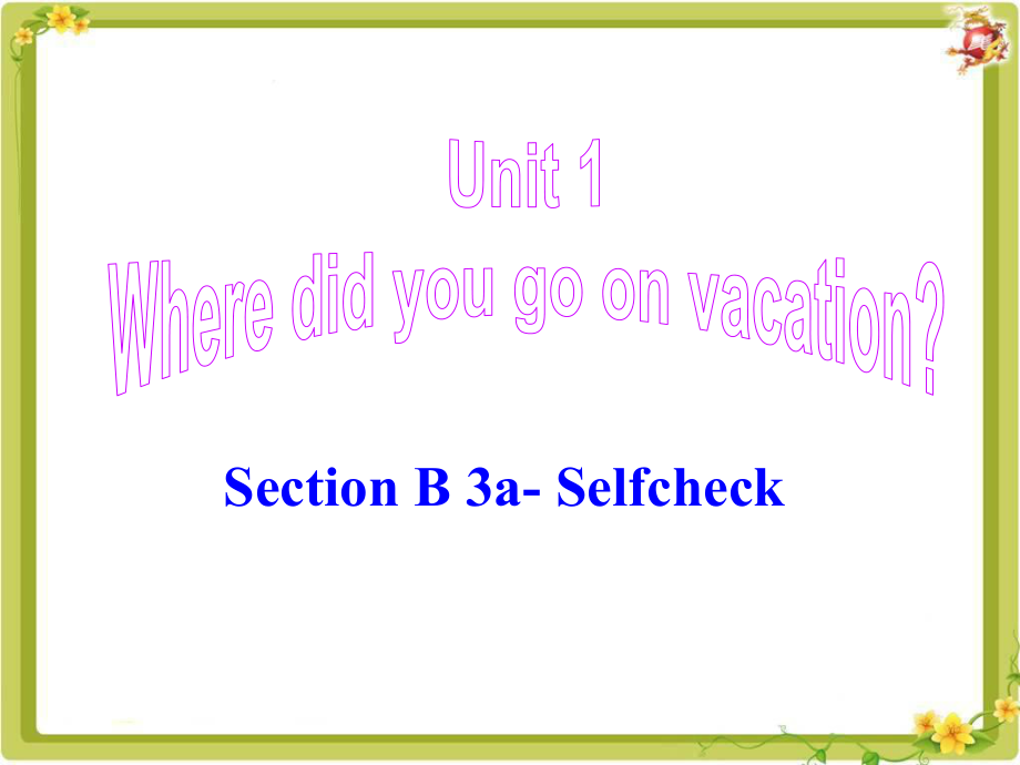 七下Unit1SectionB3a-Selfcheck.ppt_第1页