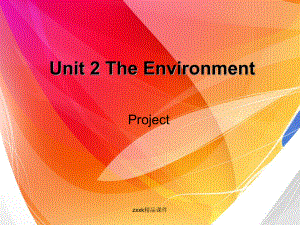 英语：Unit2《TheEnvironment》课件（1）-Project（牛津译林版必修5）.ppt