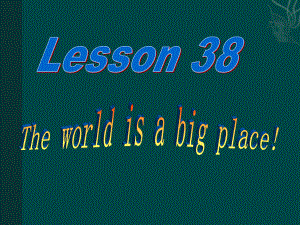 英语：Unit7_Know_Our_World_lesson50课件(冀教版八年级下).ppt