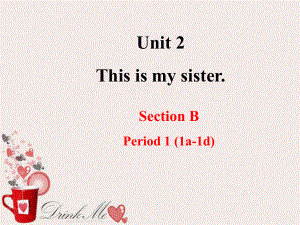 新人教版英语七年级上册-unit2-This--is-my-sister-Section-B-1课件.ppt