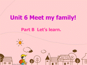 新版pep四年级上册英语Unit6-Meet-my-family-part-B-Let's-learn.ppt