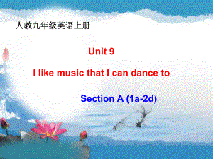 新人教版九年级英语上册unit9_I_like_music_that_I_can_dance_to_Section_A_课件.ppt