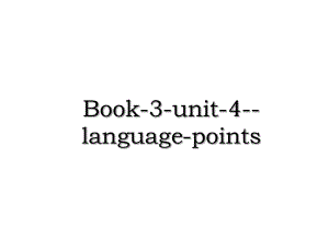 Book-3-unit-4--language-points.ppt