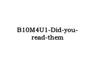 B10M4U1-Did-you-read-them.ppt