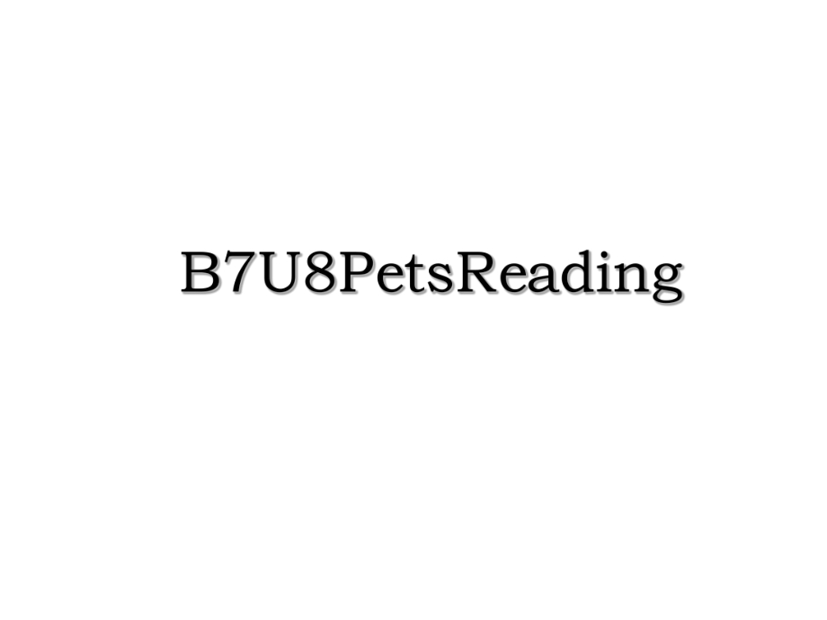 B7U8PetsReading.ppt_第1页