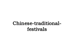 Chinese-traditional-festivals.ppt