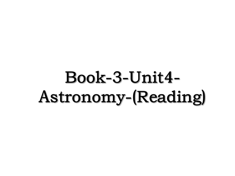 Book-3-Unit4-Astronomy-(Reading).ppt_第1页