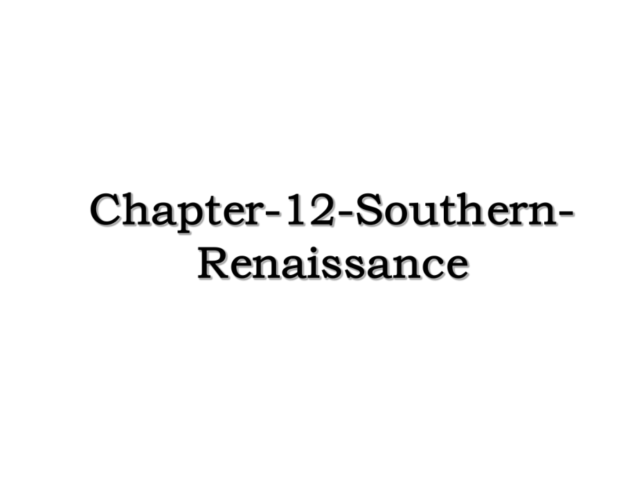 Chapter-12-Southern-Renaissance.ppt_第1页