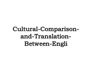 Cultural-Comparison-and-Translation-Between-Engli.ppt