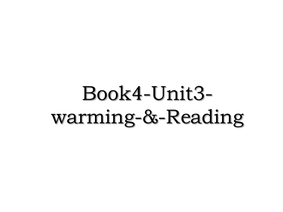 Book4-Unit3-warming-&-Reading.ppt_第1页