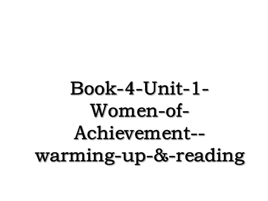 Book-4-Unit-1-Women-of-Achievement--warming-up-&-reading.ppt_第1页