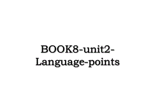 BOOK8-unit2-Language-points.ppt