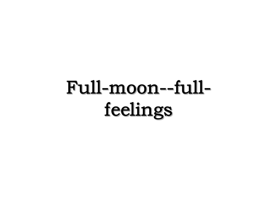 Full-moon--full-feelings.ppt_第1页