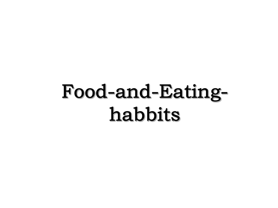 Food-and-Eating-habbits.ppt_第1页