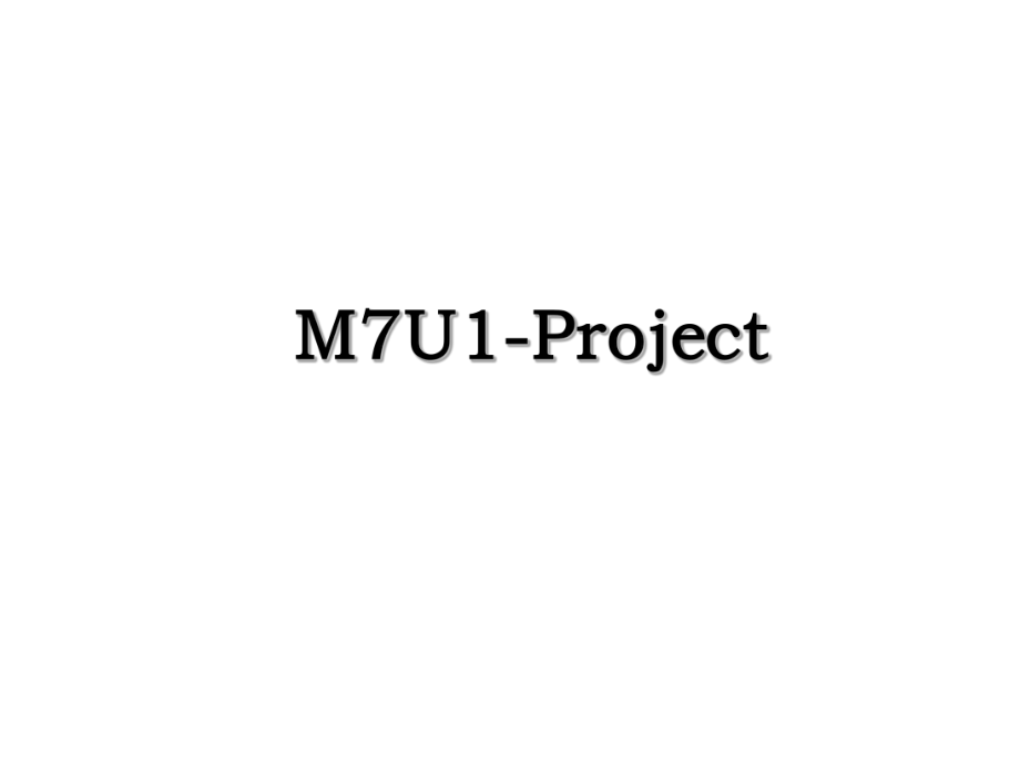 M7U1-Project.ppt_第1页