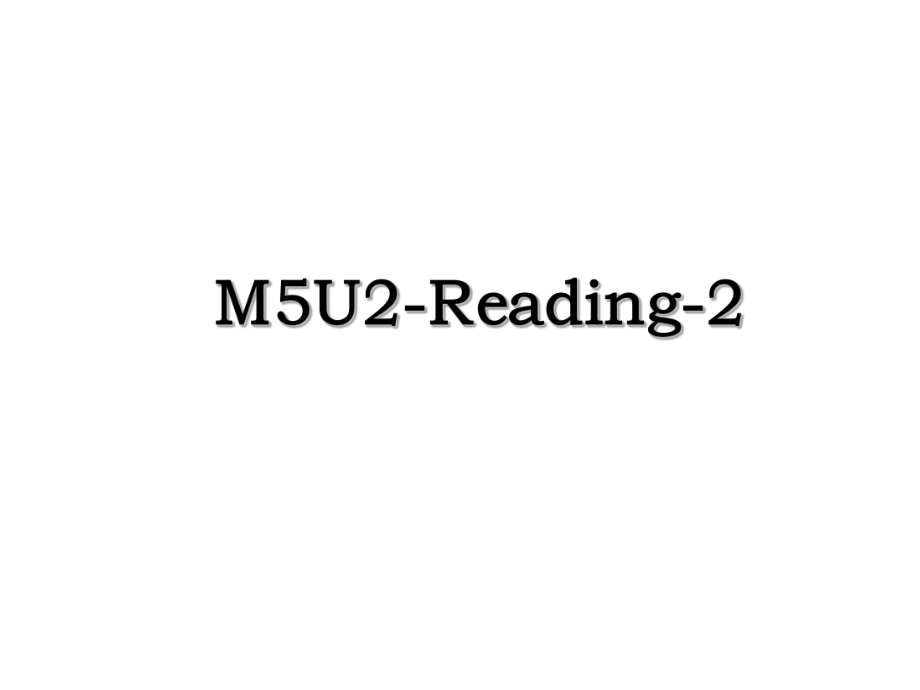 M5U2-Reading-2.ppt_第1页